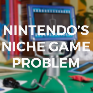 NINTENDO NICHE GAME PROBLEM